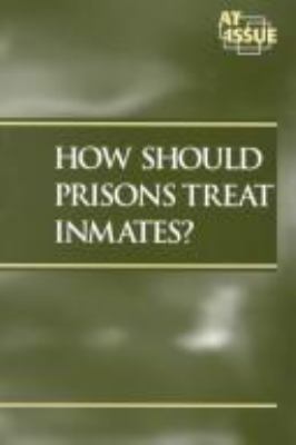 How should prisons treat their inmates?