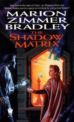 The shadow matrix : a novel of Darkover