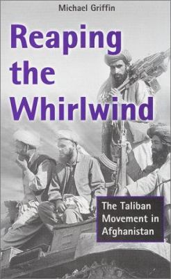 Reaping the whirlwind : the Taliban movement in Afghanistan