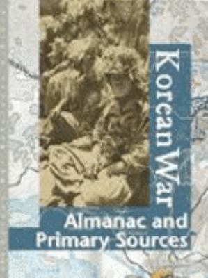 Korean War : almanac and primary sources