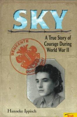 Sky : a true story of courage during World War II