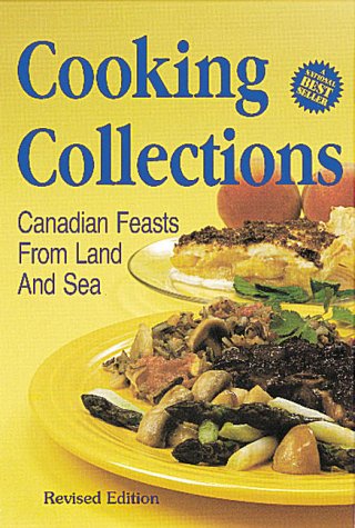 Cooking collections : Canadian feasts from land and sea