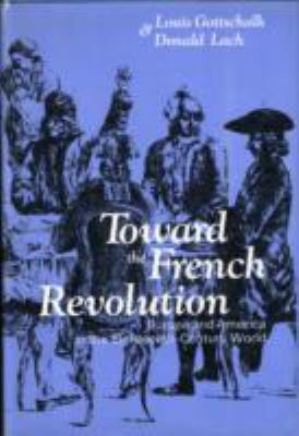 Toward the French Revolution; : Europe and America in the eighteenth-century world