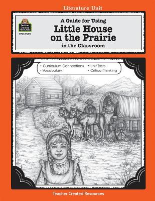 A literature unit for Little house on the prairie by Laura Ingalls Wilder