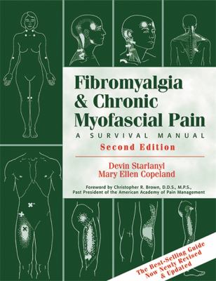 Fibromyalgia & chronic myofascial pain syndrome : a survival manual
