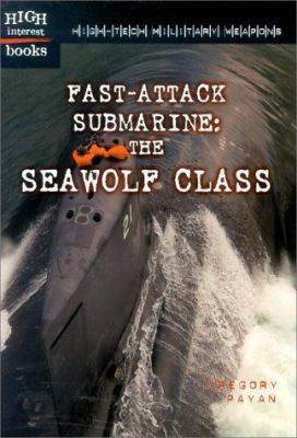 Fast-attack submarine : the Seawolf class