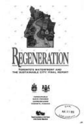 Regeneration : Toronto's waterfront and the sustainable city : final report