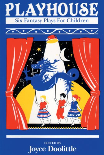 Playhouse : six fantasy plays for children