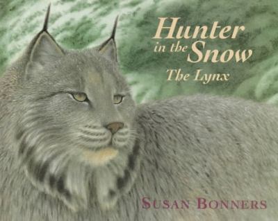 Hunter in the snow : the lynx