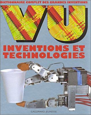 VU : inventions et technologies : dictionnaire complet des grandes inventions