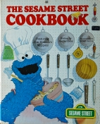 The Sesame Street cookbook : featuring Jim Henson's Muppets