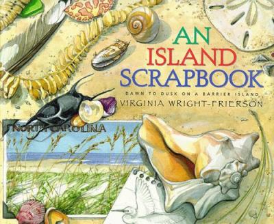 An island scrapbook : dawn to dusk on a barrier island