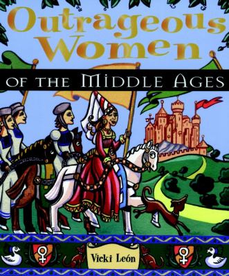 Outrageous women of the Middle Ages