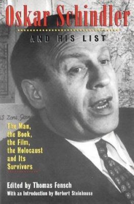 Oskar Schindler and his list : the man, the book, the film, the Holocaust and its survivors
