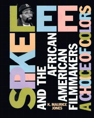 Spike Lee and the African American filmmakers : a choice of colors