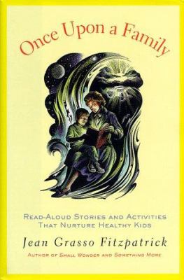 Once upon a family : read-aloud stories and activities that nurture healthy kids