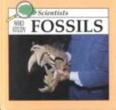 Scientists who study fossils