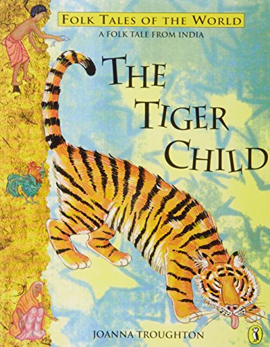 The tiger child : a folk tale from India