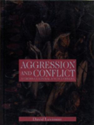 Aggression and conflict : a cross-cultural encyclopedia