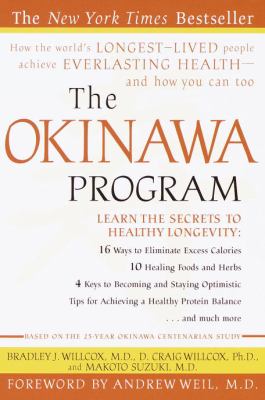 The Okinawa program : how the world's longest-lived people achieve everlasting health--and how you can too