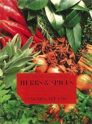 The complete book of herbs & spices : an illustrated guide to growing and using culinary, aromatic, cosmetic and medicinal plants