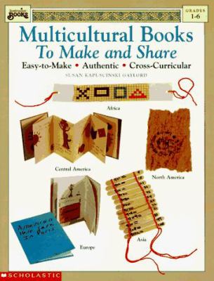 Multicultural books to make and share : easy-to-make, authentic, cross-curricular