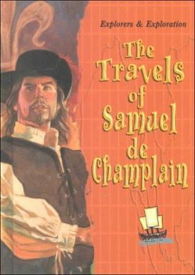 The travels of Samuel de Champlain