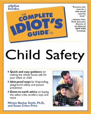The complete idiot's guide to child safety