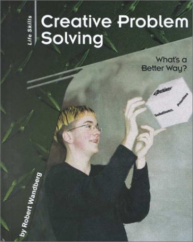 Creative problem solving : what's a better way?