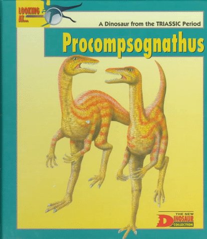 Looking at-- Procompsognathus : a dinosaur from the Triassic period