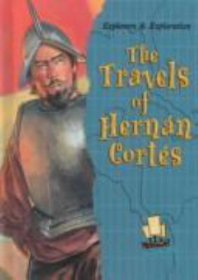 The travels of Hernán Cortes