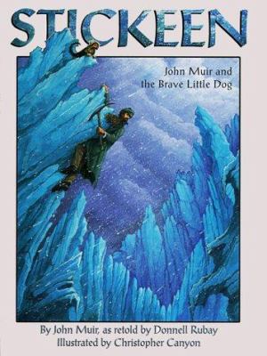 Stickeen : John Muir and the brave little dog