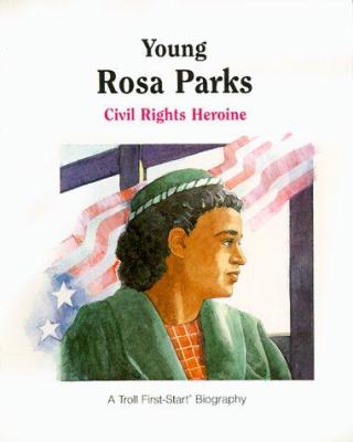 Young Rosa Parks : civil rights heroine