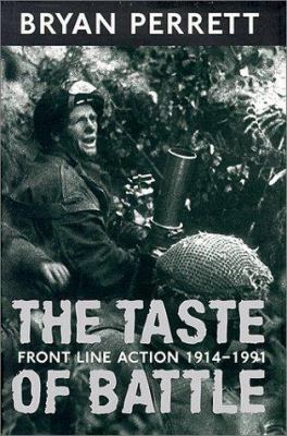 The taste of battle : front line action, 1914-1991