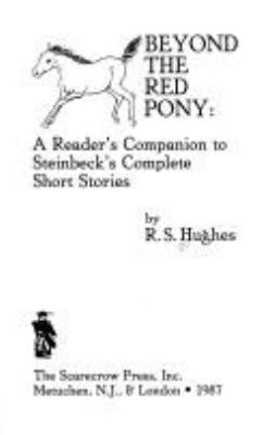 Beyond the Red pony : a reader's companion to Steinbeck's complete short stories
