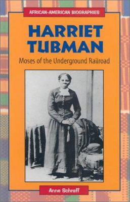 Harriet Tubman : Moses of the Underground Railroad