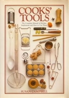 Cooks' tools : the complete manual of kitchen implements and how to use them