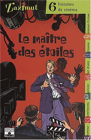 Le maître des étoiles : 6 histoires de cinéma