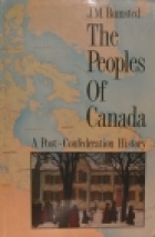 The peoples of Canada : a post-confederation history