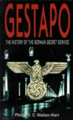 Gestapo : the history of the German Secret Service