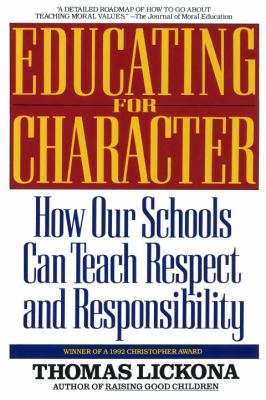 Educating for character : how our schools can teach respect and responsibility