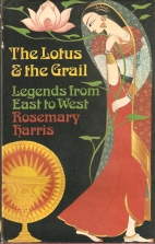The lotus and the grail : legends from east to west