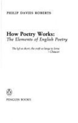 How poetry works : the elements of English poetry