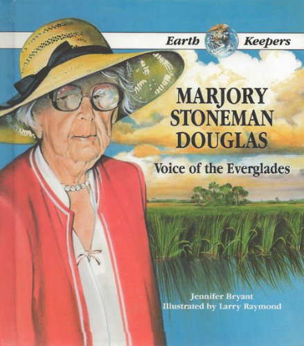 Marjory Stoneman Douglas, voice of the Everglades
