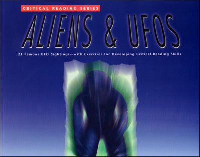 Aliens & UFOs : 21 famous UFO sightings--with exercises for developing reading comprehension and critical thinking skills