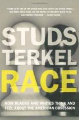 Race : how Blacks and Whites think and feel about the American obsession