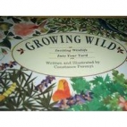 Growing wild : inviting wildlife into your yard