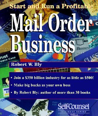Start and run a profitable mail order business : your step-by-step business plan