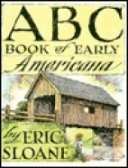 ABC book of early Americana; : a sketchbook of antiquities and American firsts.