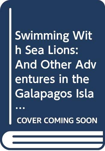 Swimming with sea lions : and other adventure in the Galapagos Islands
